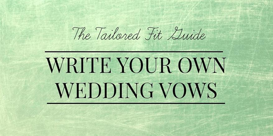 At skrive dine egne personlige bryllupsløfter kan være en skræmmende opgave