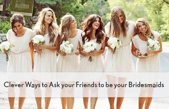 Hvis du leder efter kreative måder at bede din ven om at være din brudepige