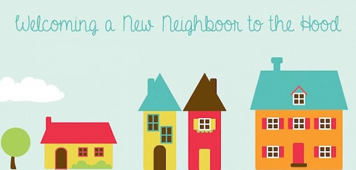 Men at lære dine naboer at kende hjælper dig med at føle dig som hjemme